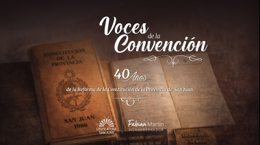 La Legislatura conmemorará los 40 años de la Reforma Constitucional de San Juan